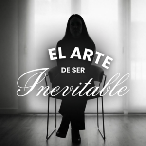 Masterclass - El Arte de Ser Inevitable