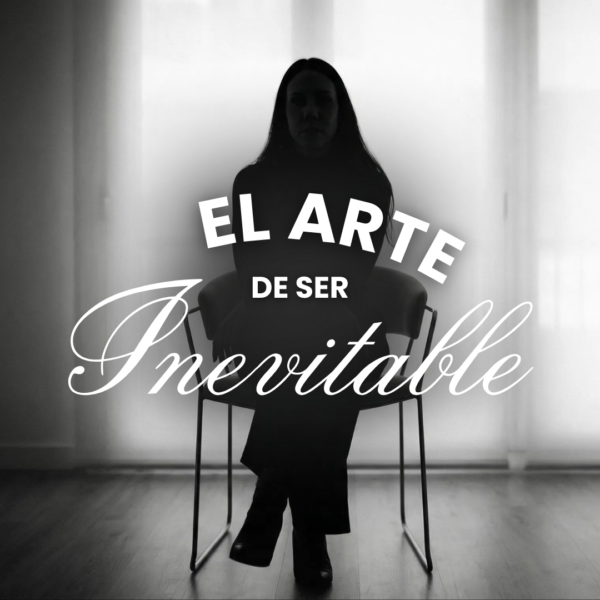 Masterclass - El Arte de Ser Inevitable